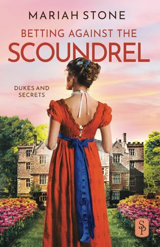 Betting against the scoundrel: An enemies to lovers, forced proximity, regency historical romance with a scandalous bet, a masquerade and a big comeback (Dukes and Secrets, Band 4)